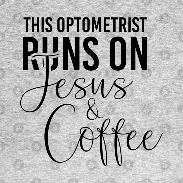 This optometrist runs on Jesus an coffee job gifts. Perfect present for mother dad friend him or her by SerenityByAlex